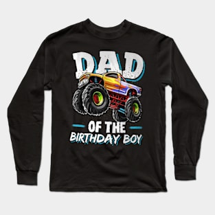 Dad Of The Birthday Boy Monster Truck Birthday Novelty Long Sleeve T-Shirt